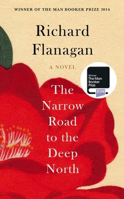 THE NARROW ROAD TO THE DEEP NORTH HC - RICHARD FLANAGAN
