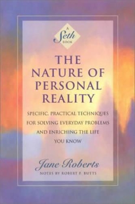THE NATURE OF PERSONAL REALITY PB - JANE ROBERTS