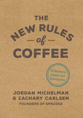 THE NEW RULES OF COFFEE HC - JORDAN MICHELMAN-ZACHARY CARLSE