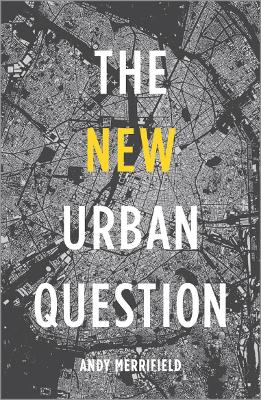 THE NEW URBAN QUESTION PB - ANDY MERRIFIELD