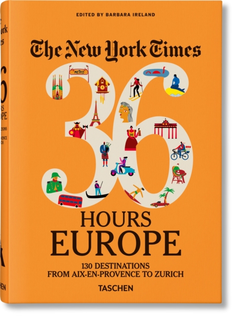 THE NEW YORK TIMES 36 HOURS. EUROPE. 3RD EDITION - BARBARA I