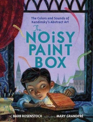 THE NOISY PAINT BOX  PB - BARB ROSENSTOCK-MARY GRANDPRE
