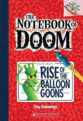 THE NOTEBOOK OF DOOM 1: RISE OF THE BALLOON GOONS - TROY CUM