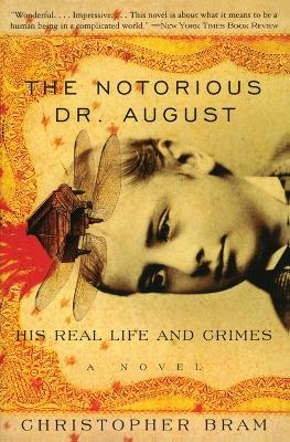 THE-NOTORIOUS-DR.-AUGUST-HIS-REAL-LIFE-AND-CRIMES-PB-B-FOR.jpg THE NOTORIOUS DR. AUGUST (HIS REAL LIFE AND CRIMES) PB B FOR