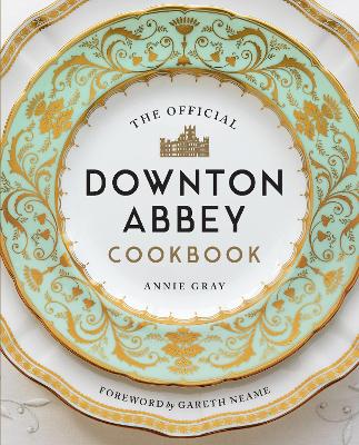 THE OFFICIAL DOWNTON ABBEY COOKBOOK HC - ANNIE GRAY-GARETH N