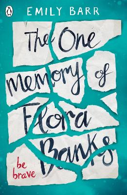 THE ONE MEMORY OF FLORA BANKS  PB - EMILY BARR