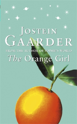 THE ORANGE GIRL  PB - JOSTEIN GAARDER