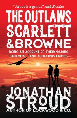 THE OUTLAWS SCARLETT AND BROWNE - JONATHAN STROUD