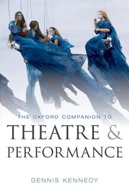 THE OXFORD COMPANION TO THEATRE AND PERFORMANCE - DENNIS KEN