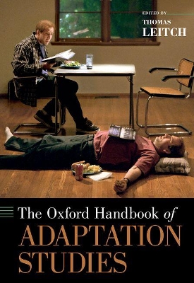 THE OXFORD HANDBOOK OF ADAPTATION STUDIES - THOMAS LEITCH