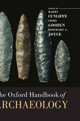 THE OXFORD HANDBOOK OF ARCHAEOLOGY - BARRY CUNLIFFE-CHRIS GO