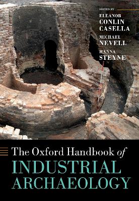 THE OXFORD HANDBOOK OF INDUSTRIAL ARCHAELOGY - ELEANOR CASEL