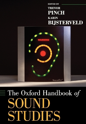 THE OXFORD HANDBOOK OF SOUND STUDIES  PB - TREVOR PINCH-KARI