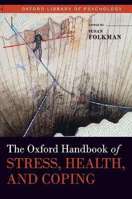 THE OXFORD HANDBOOK OF STRESS HEALTH AND COPING - SUSAN FOLK