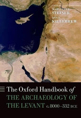 THE OXFORD HANDBOOK OF THE ARCHAEOLOGY OF THE LEVANT C. 8000