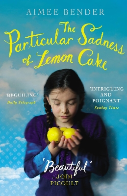 THE PARTICULAR SADNESS OF LEMON CAKE PB - AIMEE BENDER