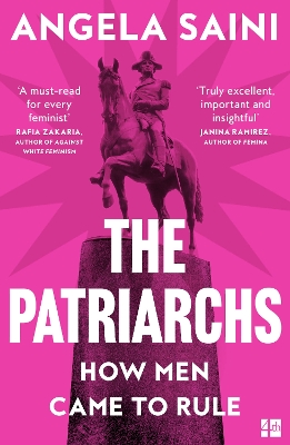 THE PATRIARCHS : HOW MEN CAME TO RULE PB - ANGELA SAINI
