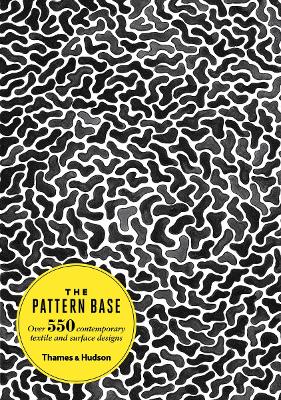 THE PATTERN BASE : OVER 550 CONTEMPORARY TEXTILE AND SURFACE
