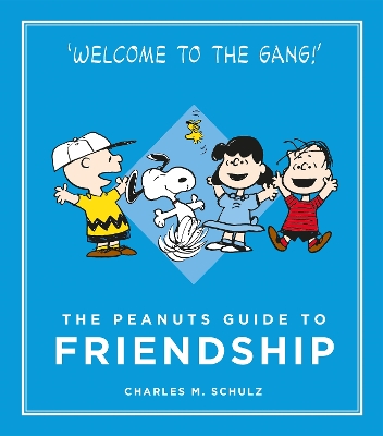 THE PEANUTS GUIDE TO FRIENDSHIP - CHARLES M. SCHULZ