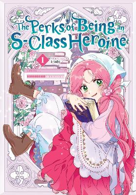 THE PERKS OF BEING AN S-CLASS HEROINE VOL. 1 - GRRR-IRINBI I