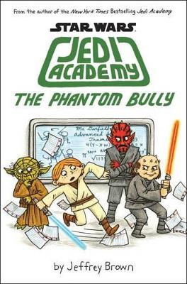 THE PHANTOM BULLY (STAR WARS: JEDI ACADEMY #3)  HC - JEFFREY