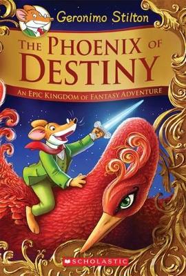 THE PHOENIX OF DESTINY (GERONIMO STILTON AND THE KINGDOM OF