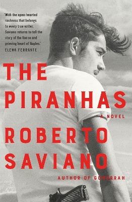 THE PIRANHAS - ROBERTO SAVIANO-ANTONY SHUGAAR