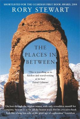 THE PLACES IN BETWEEN - RORY STEWART