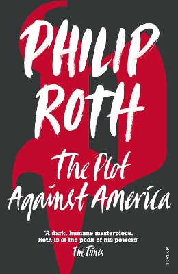 THE PLOT AGAINST AMERICA PB B FORMAT - PHILIP ROTH