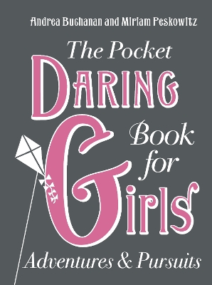 THE POCKET DARING BOOK FOR GIRLS (ADVENTURES AND PURSUITS) H