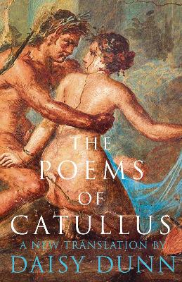 THE POEMS OF CATULLUS PB A - DAISY DUNN