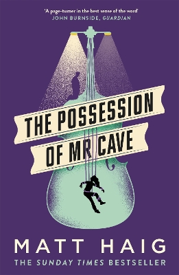 THE POSSESSION OF MR CAVE - MATT HAIG