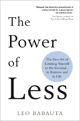 THE POWER OF LESS : THE FINE ART OF LIMITING YOURSELF TO THE