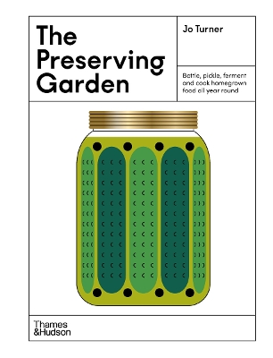 THE PRESERVING GARDEN : BOTTLE PICKLE FERMENT AND COOK HOMEG