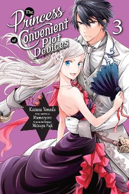 THE PRINCESS OF CONVENIENT PLOT DEVICES VOL. 3 - KAZUSA YONE