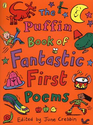THE PUFFIN BOOK OF FANTASTIC FIRST POEMS - JUNE CREBBIN