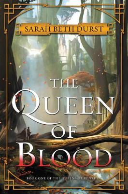 THE QUEEN OF BLOOD  PB - SARAH BETH DURST