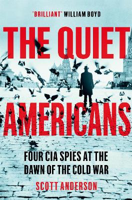 THE QUIET AMERICANS - SCOTT ANDERSON