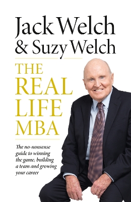 THE REAL LIFE MBA THE NO-NONSENSE GUIDE TO WINNING THE GAME