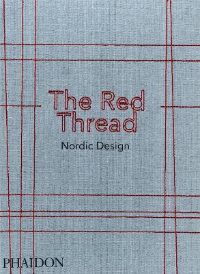 THE RED THREAD: NORDIC DESIGN HC - PHAIDON-PHAIDON
