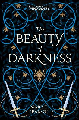 THE REMNANT CHRONICLES 3: THE BEAUTY OF DARKNESS - MARY E. P