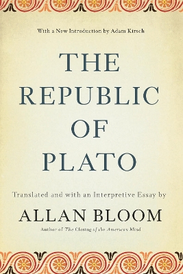 THE REPUBLIC OF PLATO  PB - ALLAN BLOOM-ADAM KIRSCH