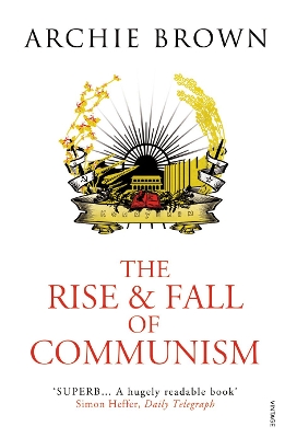 THE RISE AND FALL OF COMMUNISM PB B FORMAT - ARCHIE BROWN