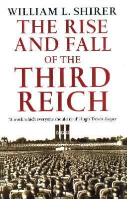 THE RISE AND FALL OF THE THIRD REICH - WILLIAM L SHIRER