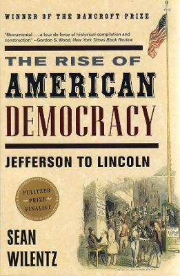THE RISE OF AMERICAN DEMOCRACY : JEFFERSON TO LINCOLN PB - S