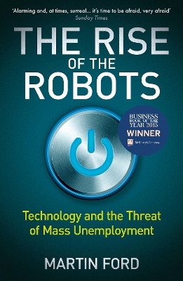THE RISE OF THE ROBBOTS : TECHNOLOGY AND THE THREAT OF MASS