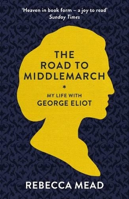 THE ROAD TO MIDDLEMARCH PB - REBECCA MEAD