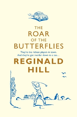 THE ROAR OF THE BUTTERFLIES PB B FORMAT - REGINALD HILL