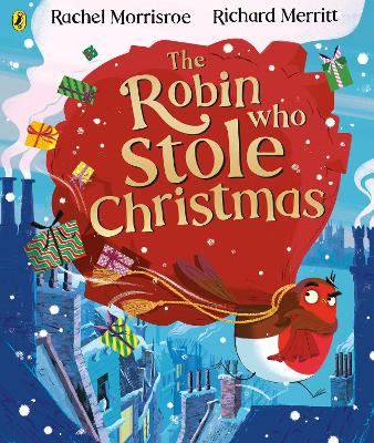 THE ROBIN WHO STOLE CHRISTMAS PB - RACHEL MORRISROE-RICHARD