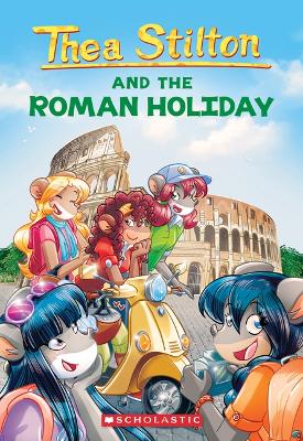 THE ROMAN HOLIDAY (THEA STILTON #34) - THEA STILTON